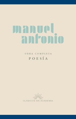 MANUEL ANTONIO. OBRA COMPLETA. POESÍA