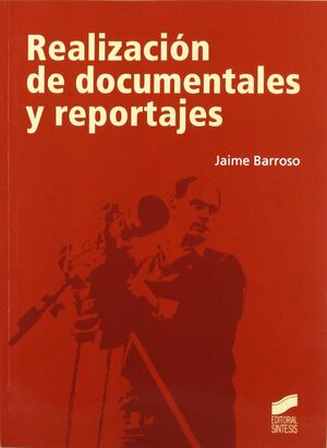 REALIZACIÓN DE DOCUMENTALES Y REPORTAJES