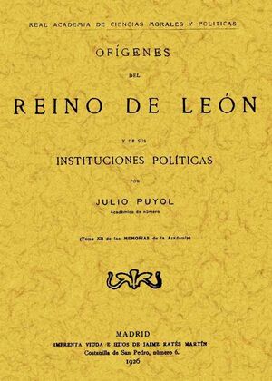ORÍGENES DEL REINO DE LEÓN Y DE SUS INSTITUCIONES POLÍTICAS