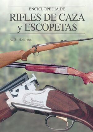 ENCICLOPEDIA DE RIFLES DE CAZA Y ESCOPETAS