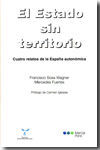 EL ESTADO DIN TERRITORIO. CUATRO RELATOS DE LA ESPAÑA AUTONÓMICA