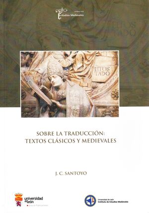 SOBRE LA TRADUCCIÓN: TEXTOS CLÁSICOS Y MEDIEVALES