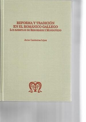 REFORMA Y TRADICIÓN EN EL ROMÁNICO GALLEGO