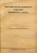 DOCUMENTOS DE CLEMENTE V (1305-1314) REFERENTES A ESPAÑA