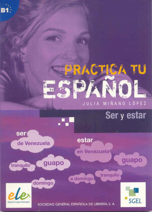 PRACTICA TU ESPAÑOL: SER Y ESTAR