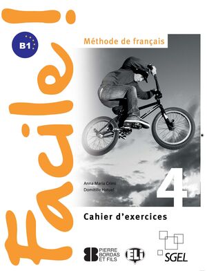 FACILE 4 B1. METHODE DE FRANÇAIS. CAHIER D´EXERCISES