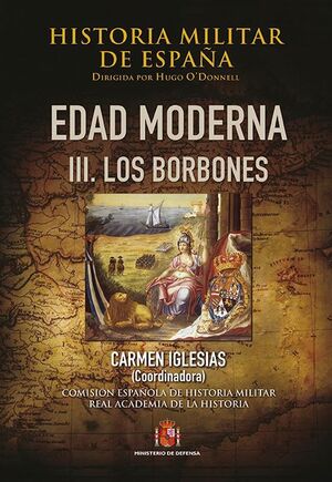 HISTORIA MILITAR DE ESPAÑA. III. EDAD MODERNA. LOS BORBONES