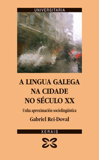 A LINGUA GALEGA NA CIDADE NO SÉCULO XX