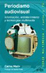 PERIODISMO AUDIOVISUAL. INFORMACION, ENTRETENIMIENTO Y TECNOLOGIAS