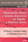 DOMINACIÓN ÉTNICA Y RACISMO DISCURSIVO EN ESPAÑA Y AMERICA LATINA