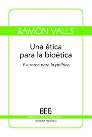 UNA ÉTICA PARA LA BIOÉTICA