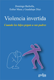 VIOLENCIA INVERTIDA CUANDO LOS HIJOS PEGAN A SUS PADRES