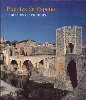 PUENTES DE ESPAÑA. TRÁNSITOS DE CULTURAS