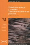 MODELOS DE GUARDA Y CUSTODIA. SÍNDROME DE ALIENACIÓN PARENTAL