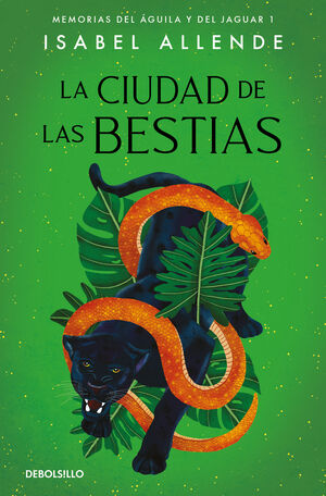 LA CIUDAD DE LAS BESTIAS (MEMORIAS DEL ÁGUILA Y DEL JAGUAR, 1)