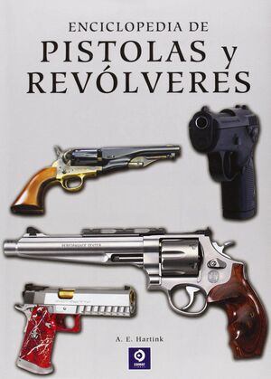 ENCICLOPEDIA DE PISTOLAS Y REVÓLVERES