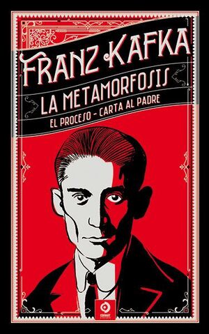 LA METAMORFOSIS - EL PROCESO - LA CARTA AL PADRE