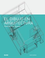 EL DIBUJO EN LA ARQUITECTURA : TECNICAS, TIPOS, LUGARES