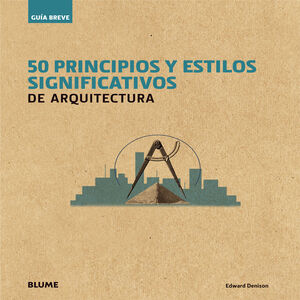 50 PRINCIPIOS Y ESTILOS SIGNIFICATIVOS EN ARQUITECTURA