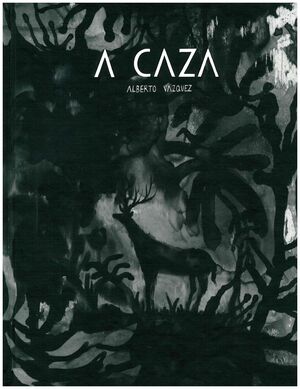 A CAZA     (XIV PREMIO CASTELAO BANDA DESEÑADA)