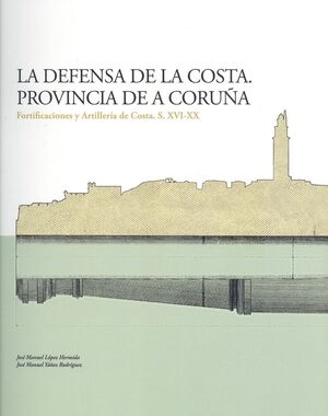 LA DEFENSA DE LA COSTA. PROVINCIA DE A CORUÑA