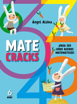 MATECRACKS 6 AÑOS, PARA SER UNOS BUENOS MATEMÁTICOS