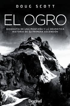 EL OGRO. BIOGRAFIA DE UNA MONTAÑA Y LA DRAMATICA