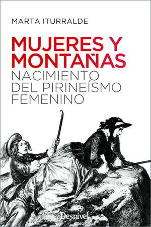 MUJERES Y MONTAÑAS.NACIMIENTO DEL PIRINEÍSMO FEMENINO