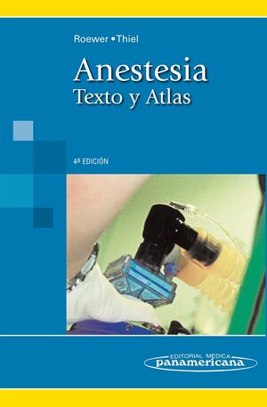 ROEWER: ANESTESIA. TEXTO Y ATLAS 4A.ED.