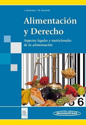 ALIMENTACION Y DERECHO. ASPECTOS LEGALES Y NUTRICIONALES DE LA ALIMENT