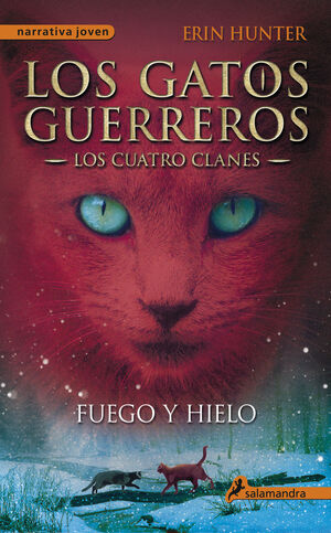 FUEGO Y HIELO. LOS GATOS GUERREROS - LOS CUATRO CLANES II