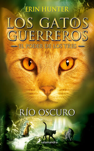 LOS GATOS GUERREROS  EL PODER DE LOS TRES 2 - RÍO OSCURO