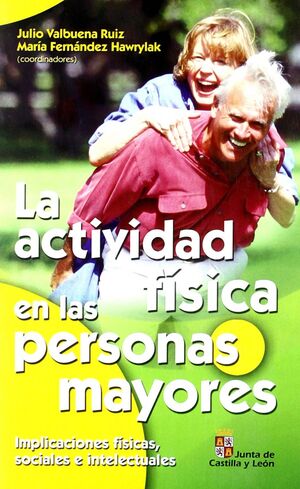 ACTIVIDAD FISICA EN LAS PERSONAS MAYORES, LA /1