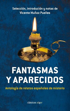 FANTASMAS Y APARECIDOS. ANTOLOGÍA DE RELATOS ESPAÑOLES DE MISTERIO