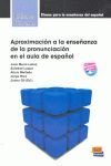 APROXIMACION A LA ENSEÑANZA DE LA PRONUNCIACIÓN EN EL AULA DE ESPAÑOL