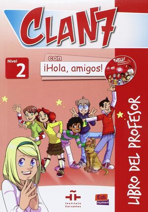 CLAN 7 CON ¡HOLA, AMIGOS! 2 - LIBRO DEL PROFESOR + CD + CD-ROM