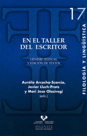 EN EL TALLER DEL ESCRITOR : GENESIS TEXTUAL Y EDICION DE TEXTOS