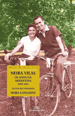 NEIRA VILAS, OS ANOS DA ARXENTINA 1949-1961. TEXTOS RECUPERADOS