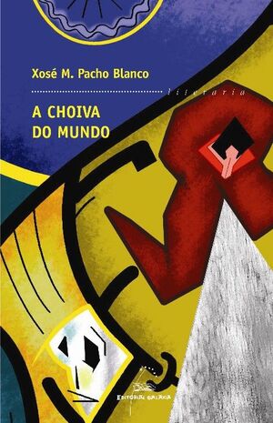 CHOIVA DO MUNDO, A (PREMIO TORRENTE BALLESTER 2007