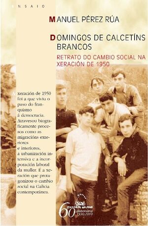 DOMINGOS DE CALCETINS BRANCOS.(PREMIO RAMON PIÑEIRO)