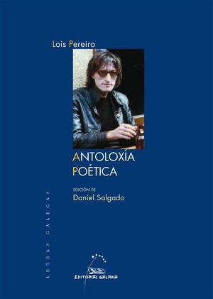 LOIS PEREIRO: ANTOLOXÍA POÉTICA