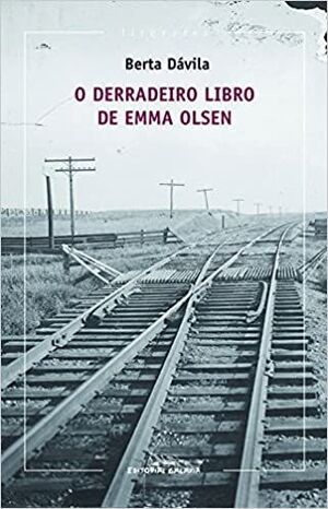 DERRADEIRO LIBRO DE EMMA OLSEN, O (VII PREMIO REPSOL 2013)