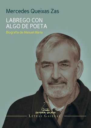 LABREGO CON ALGO DE POETA. BIOGRAFIA DE MANUEL MAR