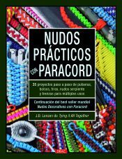 NUDOS PRÁCTICOS CON PARACORD : 35 PROYECTOS PASO A PASO DE PULSERAS, B
