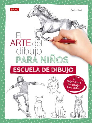 ARTE DEL DIBUJO PARA NIÑOS, EL. ESCUELA DE DIBUJO