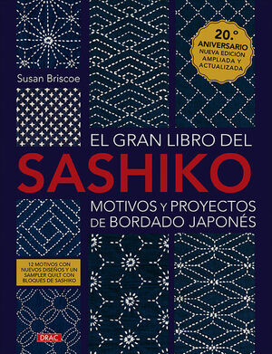 EL GRAN LIBRO DEL SASHIKO. MOTIVOS Y PROYECTOS DE BORDADO JAPONÉS