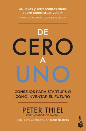 DE CERO A UNO CÓMO INVENTAR EL FUTURO