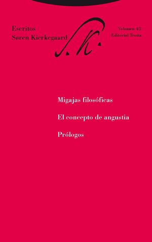 ESCRITOS 4/2.  MIGAJAS FILOSÓFICAS. EL CONCEPTO DE ANGUSTIA. PRÓLOGOS