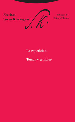 ESCRITOS KIERKEGAARD, 4-1.  LA REPETICION / TEMOR Y TEMBLOR