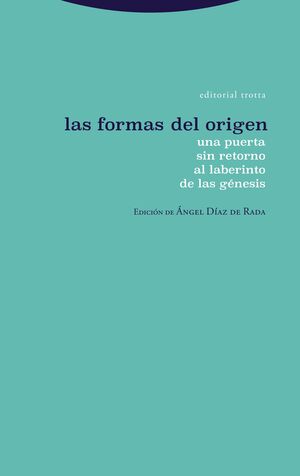 LAS FORMAS DEL ORIGEN : UNA PUERTA SIN RETORNO AL LABERINTO DE LAS GENESIS